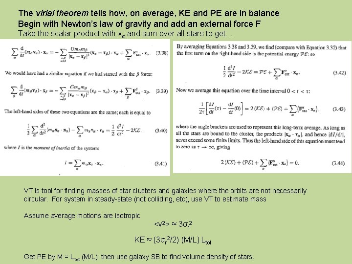 The virial theorem tells how, on average, KE and PE are in balance Begin