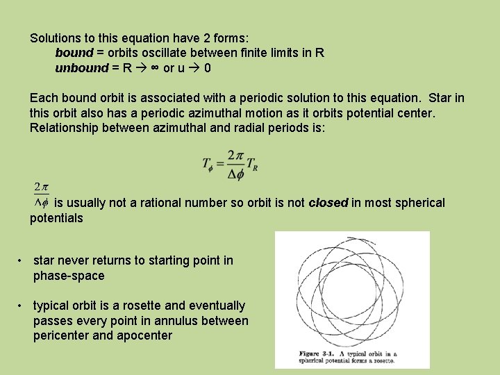Solutions to this equation have 2 forms: bound = orbits oscillate between finite limits