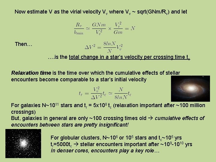 Now estimate V as the virial velocity Vv where Vv ~ sqrt(GNm/Rv) and let