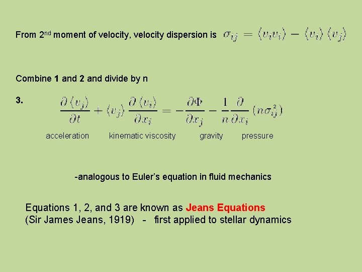 From 2 nd moment of velocity, velocity dispersion is Combine 1 and 2 and