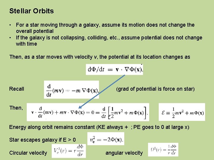 Stellar Orbits • For a star moving through a galaxy, assume its motion does