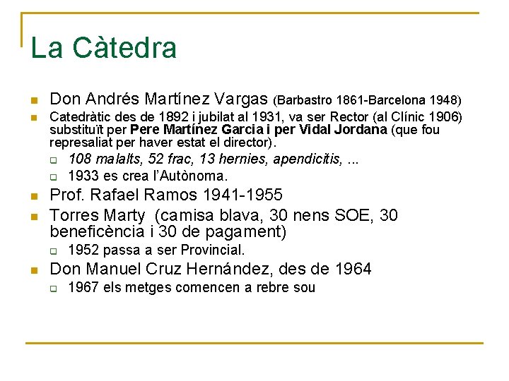 La Càtedra n n Don Andrés Martínez Vargas (Barbastro 1861 -Barcelona 1948) Catedràtic des