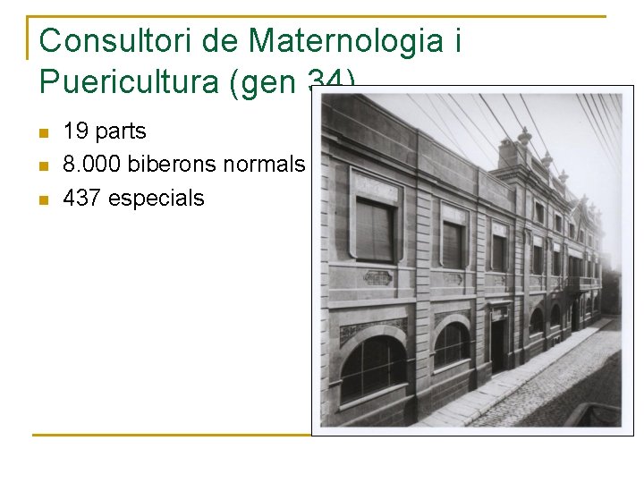 Consultori de Maternologia i Puericultura (gen 34) n n n 19 parts 8. 000