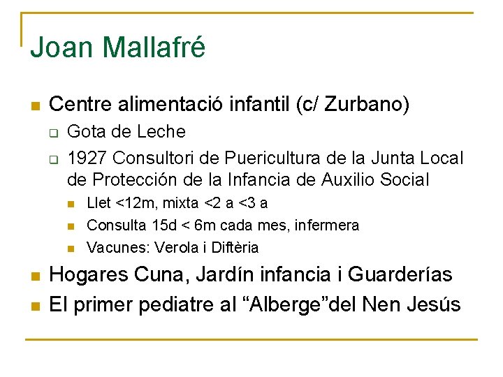 Joan Mallafré n Centre alimentació infantil (c/ Zurbano) q q Gota de Leche 1927