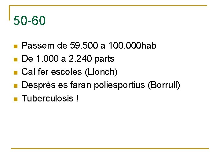 50 -60 n n n Passem de 59. 500 a 100. 000 hab De