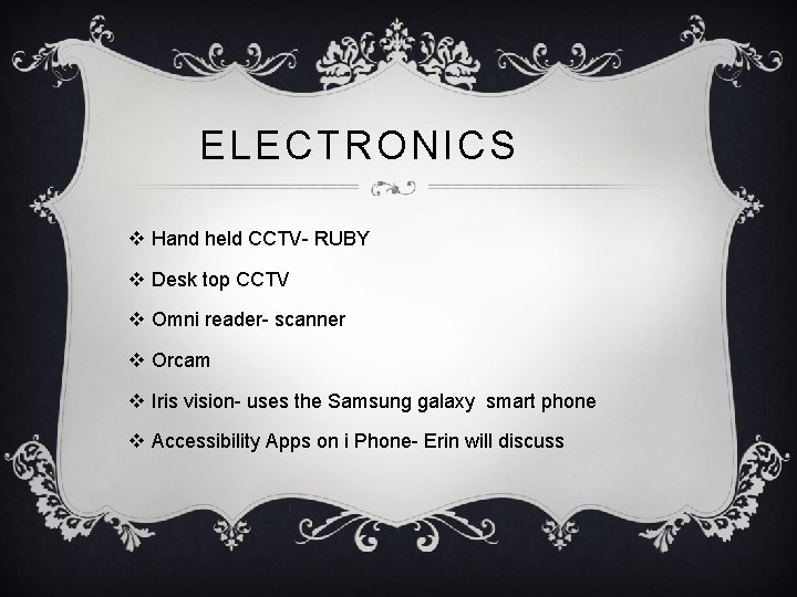 ELECTRONICS v Hand held CCTV- RUBY v Desk top CCTV v Omni reader- scanner