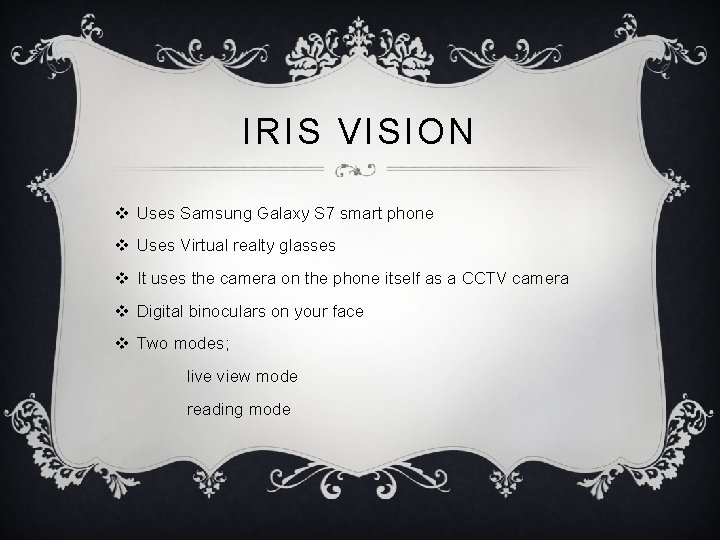 IRIS VISION v Uses Samsung Galaxy S 7 smart phone v Uses Virtual realty