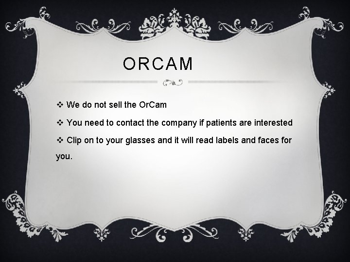 ORCAM v We do not sell the Or. Cam v You need to contact