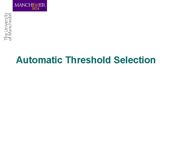 Automatic Threshold Selection 