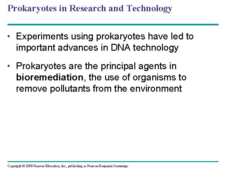 Prokaryotes in Research and Technology • Experiments using prokaryotes have led to important advances