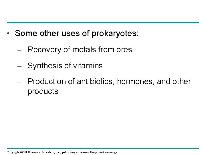  • Some other uses of prokaryotes: – Recovery of metals from ores –