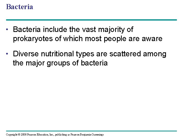 Bacteria • Bacteria include the vast majority of prokaryotes of which most people are