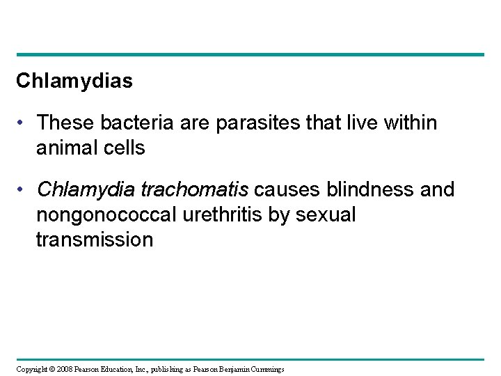 Chlamydias • These bacteria are parasites that live within animal cells • Chlamydia trachomatis
