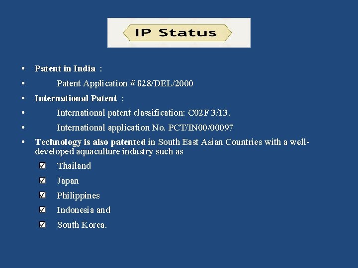  • Patent in India : • Patent Application # 828/DEL/2000 • International Patent