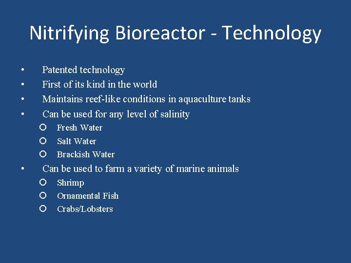 Nitrifying Bioreactor - Technology • • Patented technology First of its kind in the