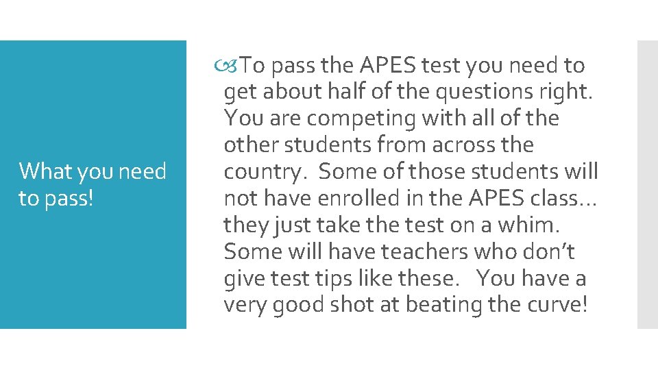 What you need to pass! To pass the APES test you need to get