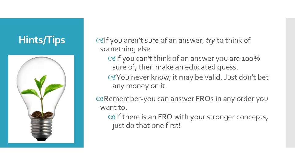 Hints/Tips If you aren’t sure of an answer, try to think of something else.