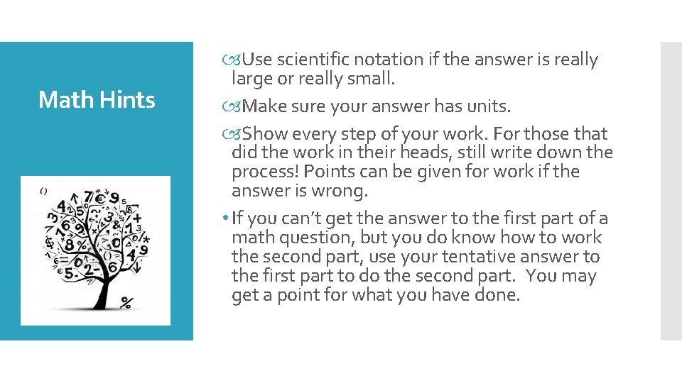 Math Hints Use scientific notation if the answer is really large or really small.