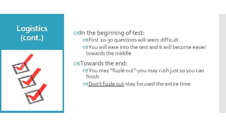 Logistics (cont. ) In the beginning of test: First 20 -30 questions will seem