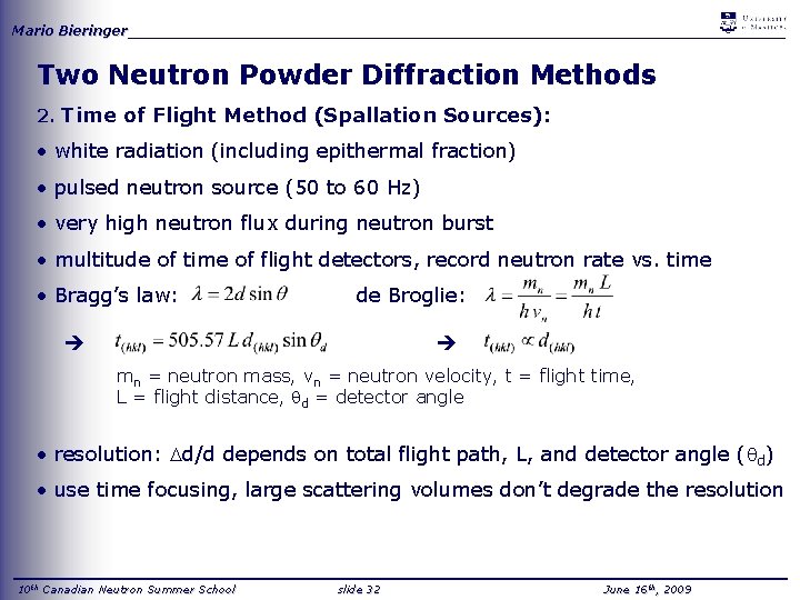 Mario Bieringer_____________________________________ Two Neutron Powder Diffraction Methods 2. Time of Flight Method (Spallation Sources):