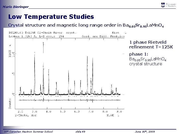 Mario Bieringer_____________________________________ Low Temperature Studies Crystal structure and magnetic long range order in Ba
