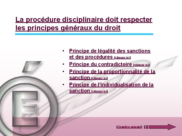 La procédure disciplinaire doit respecter les principes généraux du droit • Principe de légalité