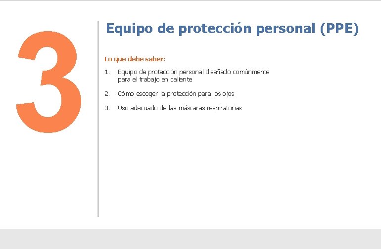 3 Equipo de protección personal (PPE) Lo que debe saber: 1. Equipo de protección