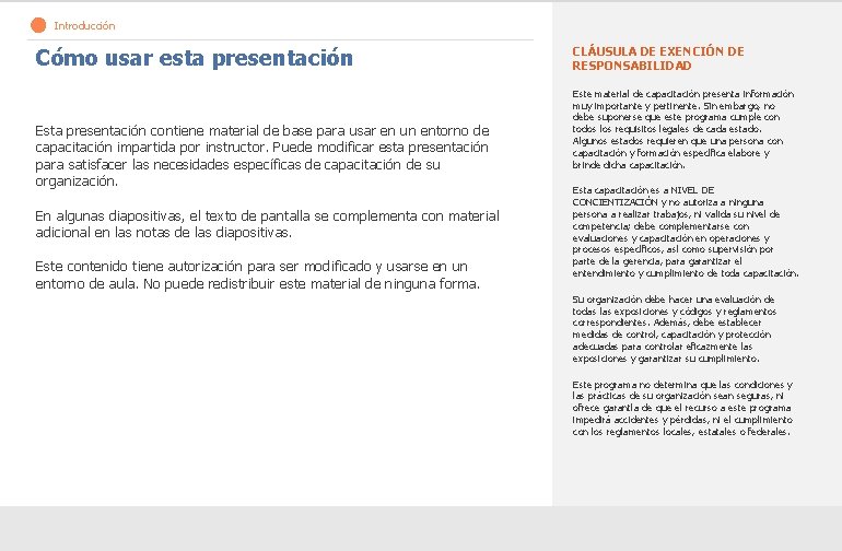 Introducción Cómo usar esta presentación Esta presentación contiene material de base para usar en