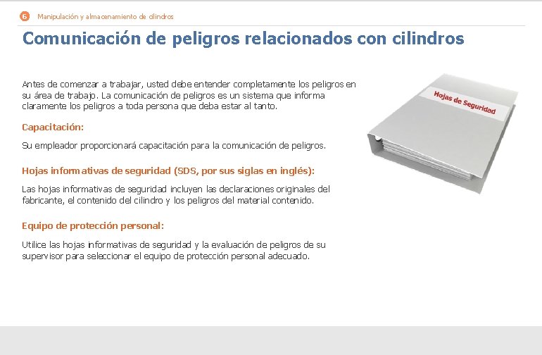 6 Manipulación y almacenamiento de cilindros Comunicación de peligros relacionados con cilindros Antes de