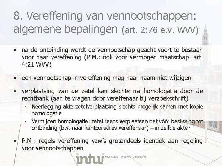 8. Vereffening van vennootschappen: algemene bepalingen (art. 2: 76 e. v. WVV) • na