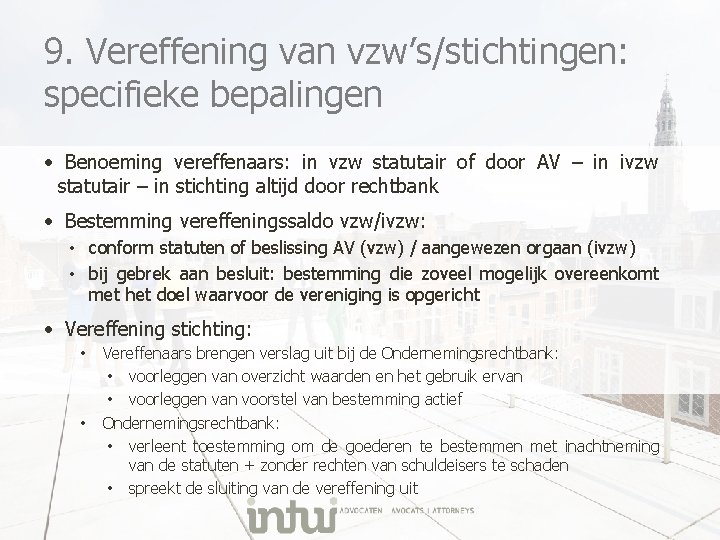 9. Vereffening van vzw’s/stichtingen: specifieke bepalingen • Benoeming vereffenaars: in vzw statutair of door