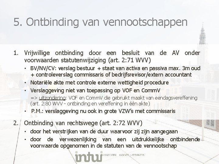 5. Ontbinding van vennootschappen 1. Vrijwillige ontbinding door een besluit van de AV onder