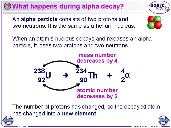 What happens during alpha decay? An alpha particle consists of two protons and two