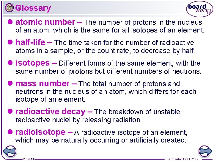 Glossary l atomic number – The number of protons in the nucleus of an