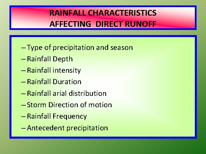 RAINFALL CHARACTERISTICS AFFECTING DIRECT RUNOFF – Type of precipitation and season – Rainfall Depth