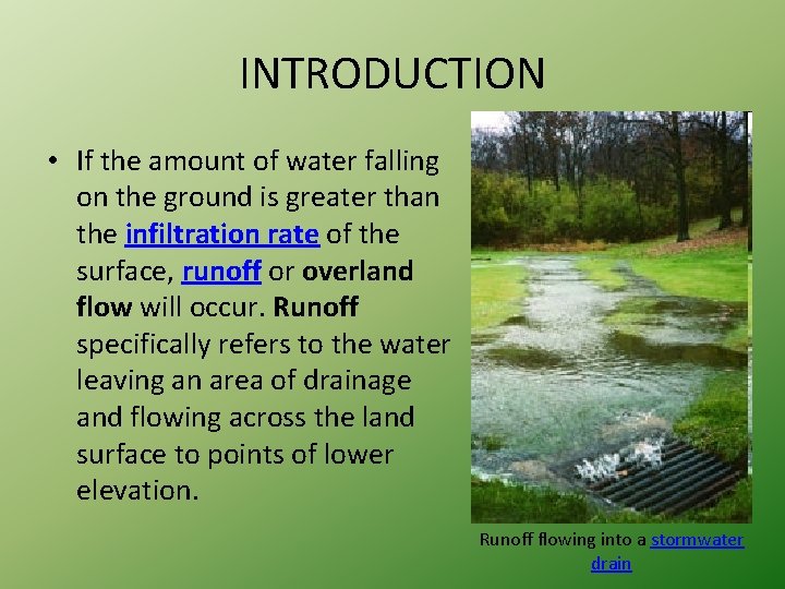 INTRODUCTION • If the amount of water falling on the ground is greater than