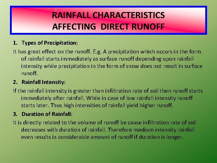 RAINFALL CHARACTERISTICS AFFECTING DIRECT RUNOFF 1. Types of Precipitation: It has great effect on