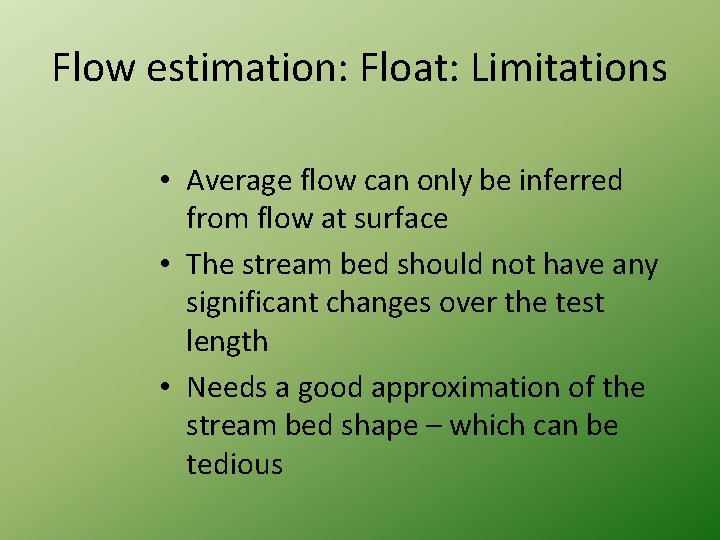 Flow estimation: Float: Limitations • Average flow can only be inferred from flow at