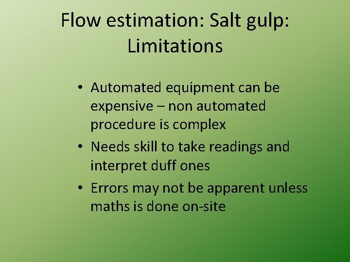 Flow estimation: Salt gulp: Limitations • Automated equipment can be expensive – non automated