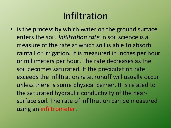 Infiltration • is the process by which water on the ground surface enters the