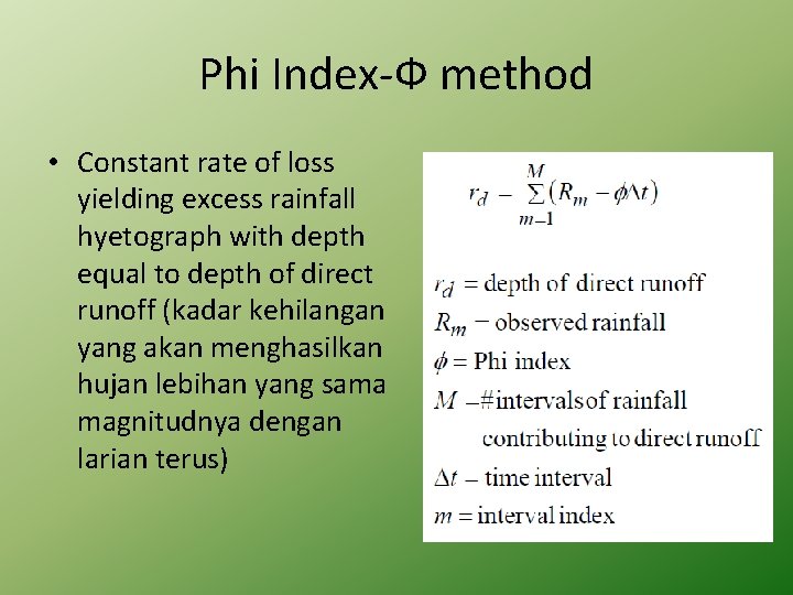 Phi Index-Ф method • Constant rate of loss yielding excess rainfall hyetograph with depth