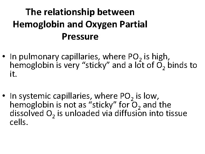The relationship between Hemoglobin and Oxygen Partial Pressure • In pulmonary capillaries, where PO