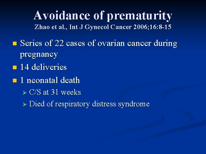 Avoidance of prematurity Zhao et al. , Int J Gynecol Cancer 2006; 16: 8