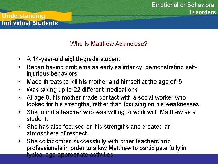 Emotional or Behavioral Disorders Understanding Individual Students Who Is Matthew Ackinclose? • A 14