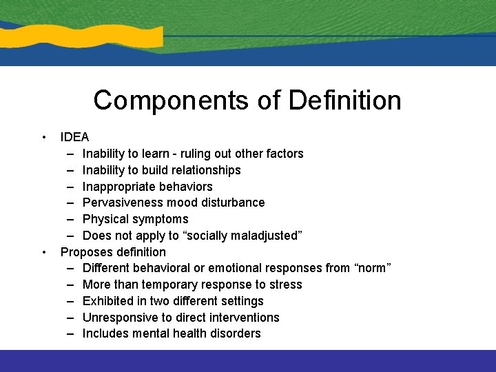 Components of Definition • • IDEA – Inability to learn - ruling out other