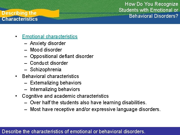 Describing the Characteristics How Do You Recognize Students with Emotional or Behavioral Disorders? •