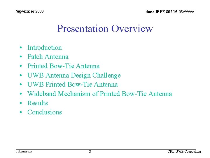 September 2003 doc. : IEEE 802. 15 -03/##### Presentation Overview • • Introduction Patch