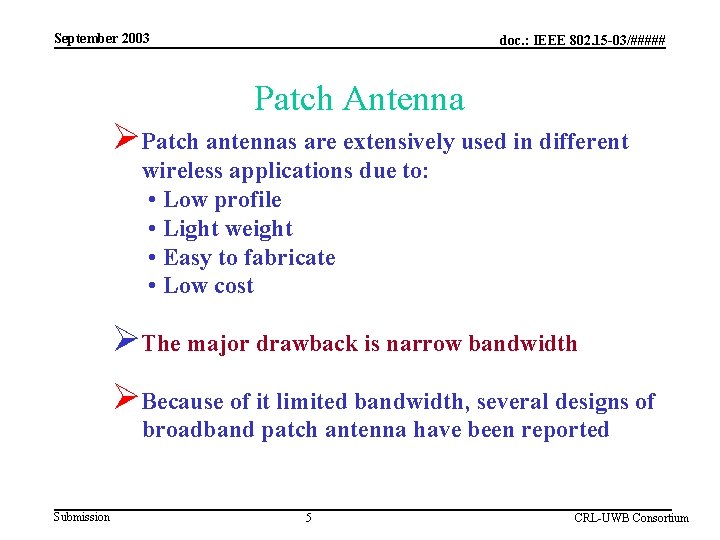 September 2003 doc. : IEEE 802. 15 -03/##### Patch Antenna ØPatch antennas are extensively