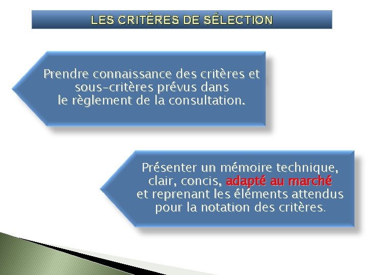 LES CRITÈRES DE SÉLECTION Prendre connaissance des critères et sous-critères prévus dans le règlement