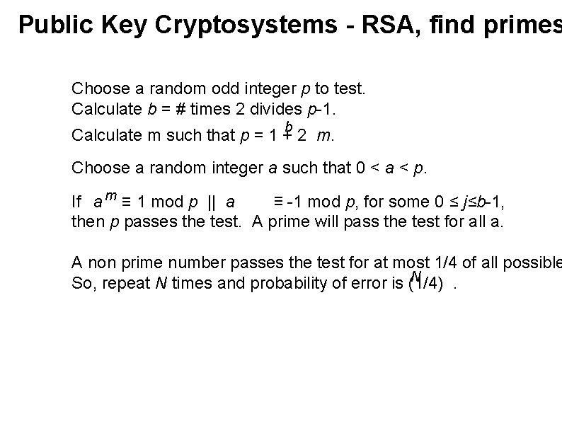Public Key Cryptosystems - RSA, find primes Choose a random odd integer p to
